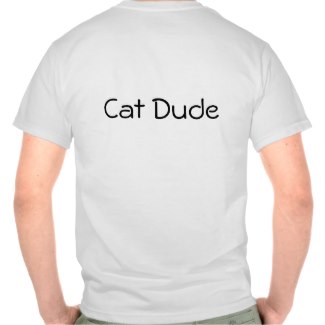 Cat Dude T Shirt
